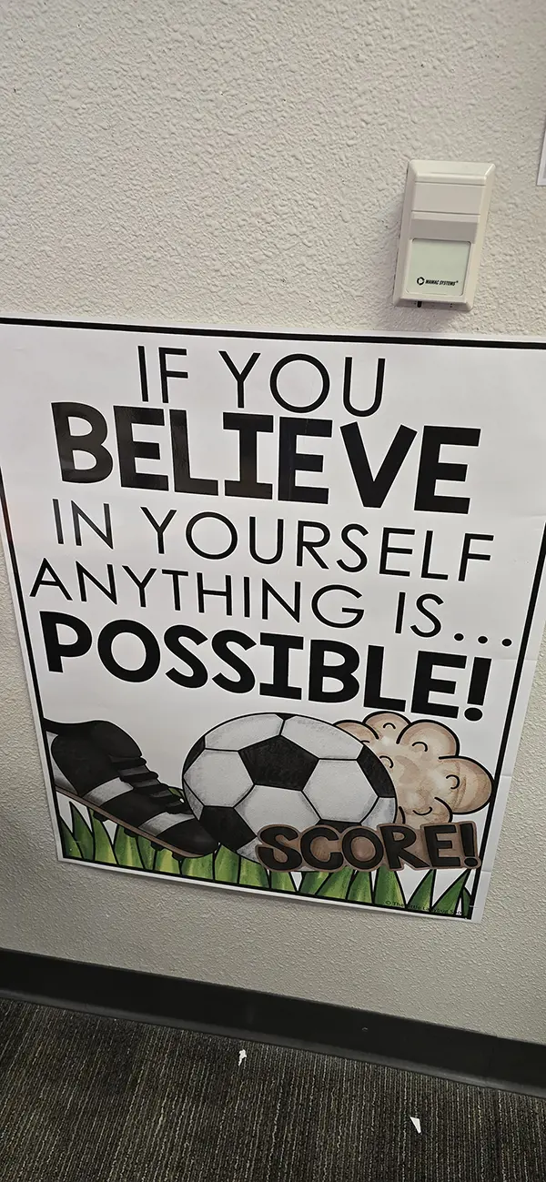 If You Believe in Yourself Anything Is Possible soccer motivational poster at Steve and Linda Cozine Elementary School